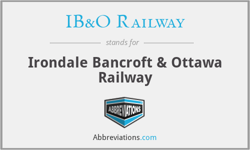 IB&O Railway - Irondale Bancroft & Ottawa Railway